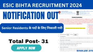 ESIC Patna Bihta Recruitment 2024: Apply online for 31 post.