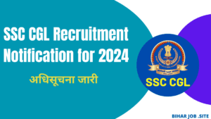 SSC CGL Recruitment Notification for 2024