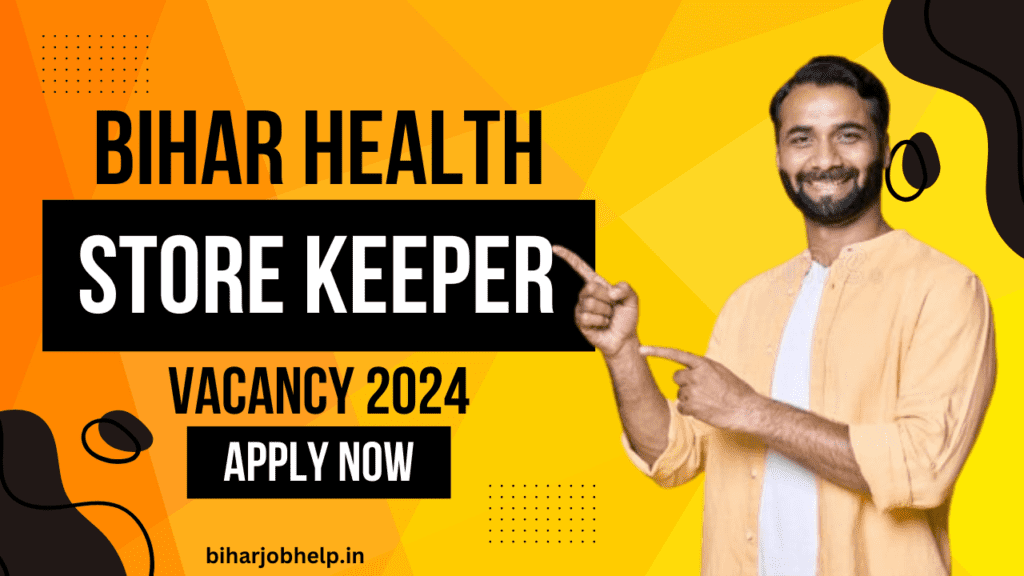 Bihar health store Storekeeper Vacancy 2024