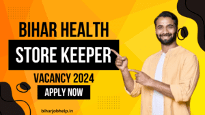 Bihar health store Storekeeper Vacancy 2024