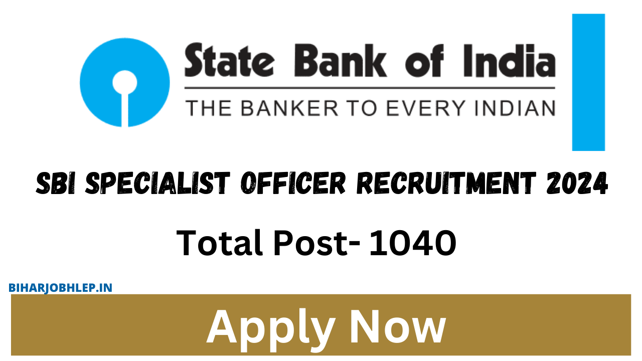 SBI Specialist Officer Recruitment 2024 apply online 1024 पोस्ट पर भर्ती जारी की गई SBI ने जारी किया नोटिफिकेशन