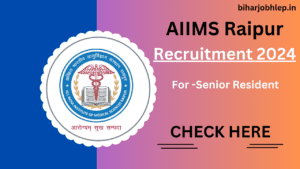 AIIMS Raipur Recruitment 2024