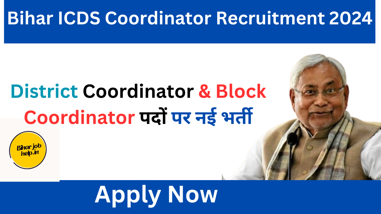 ICDS Bihar Vacancy 2024 Online Apply Date ब्लॉक और जिला स्तर पर निकल चुकी है नई भर्ती बिहार में पूरी जानकारी क्या है अभी जाने 