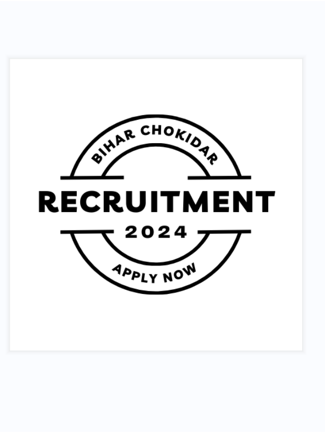 Bihar Chowkidar Recruitment Vacancy2024