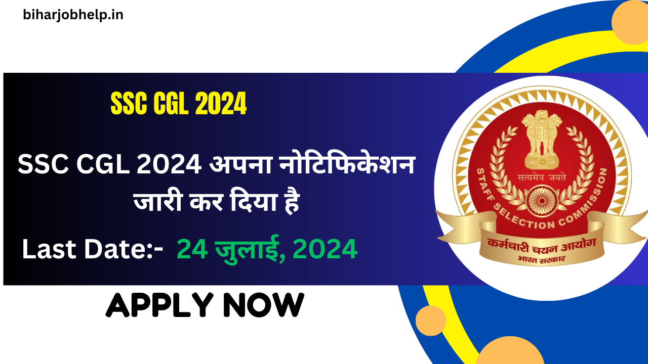 SSC CGL 2024 Vacancy Recruitment 2024 Out, Download SSC CGL Notification 2024 PDF अभी देखें.