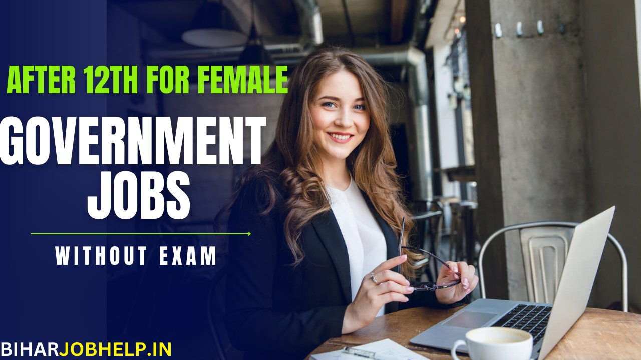 High Salary Government Jobs After 12th for Female Without Exam in Hindi