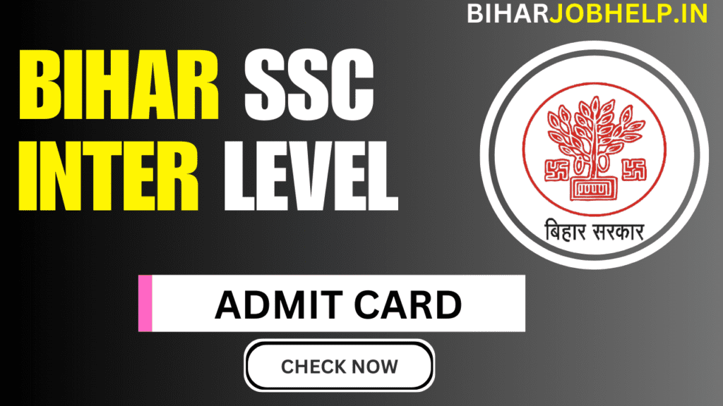 BIHAR SSC INTER LEVEL ADMIT CARD 2024