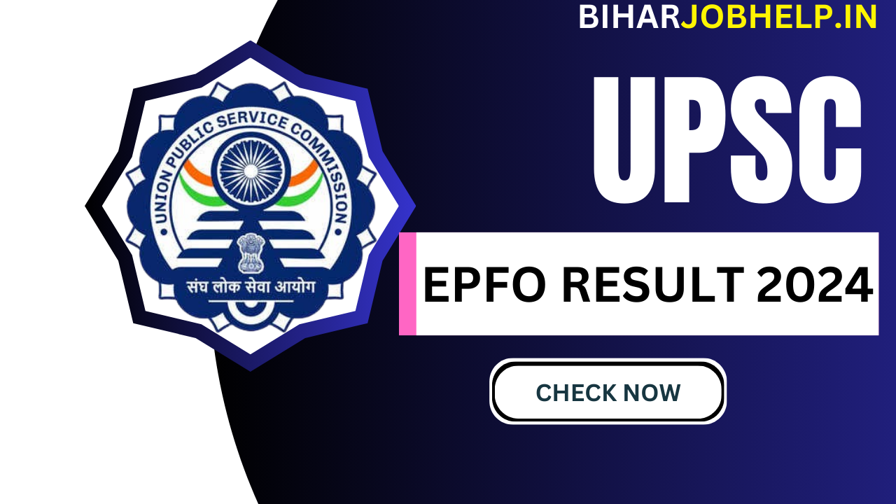 UPSC EPFO Result 2024 Declared PDF Download - Check Now Personal Assistant Results, Selection Procedure.