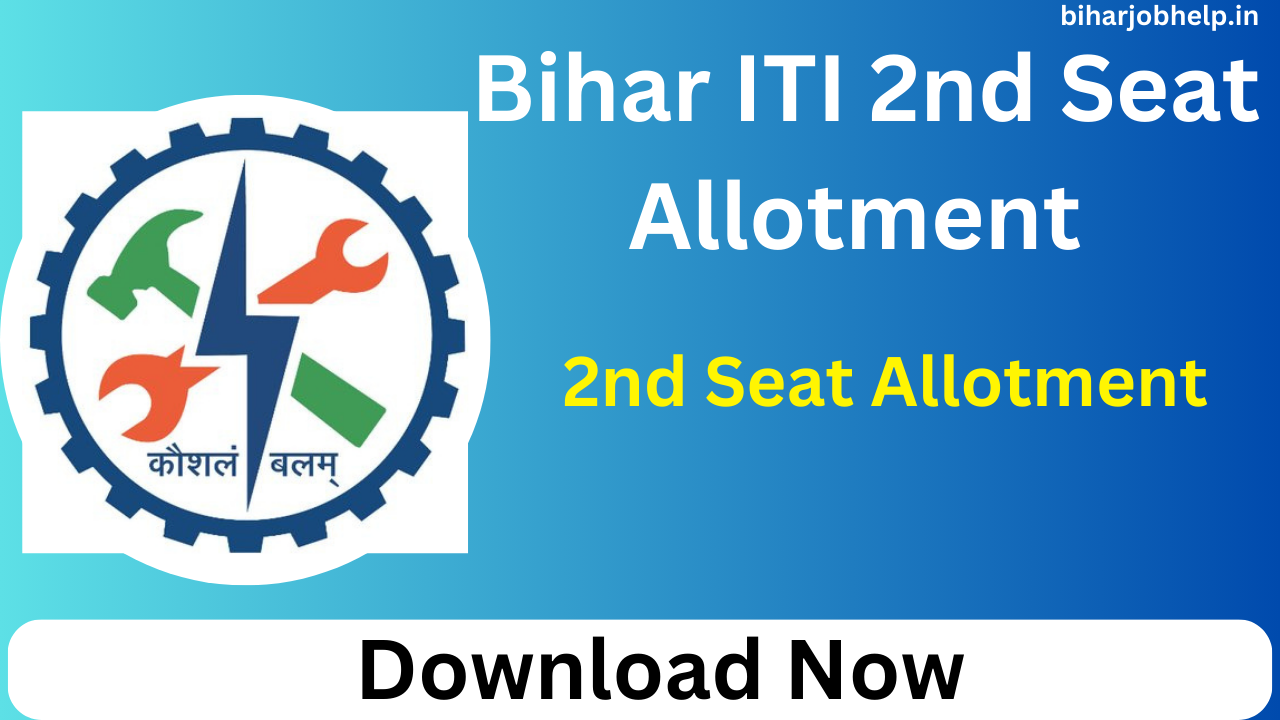 Bihar iti 2nd seat allotment letter 2024