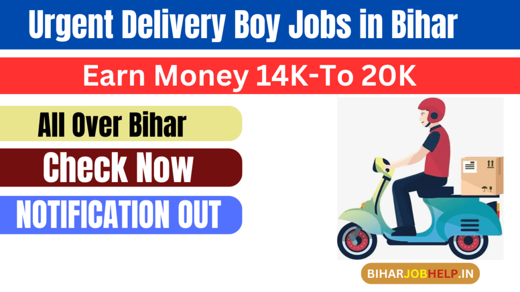 Urgent Delivery Boy Jobs in Bihar