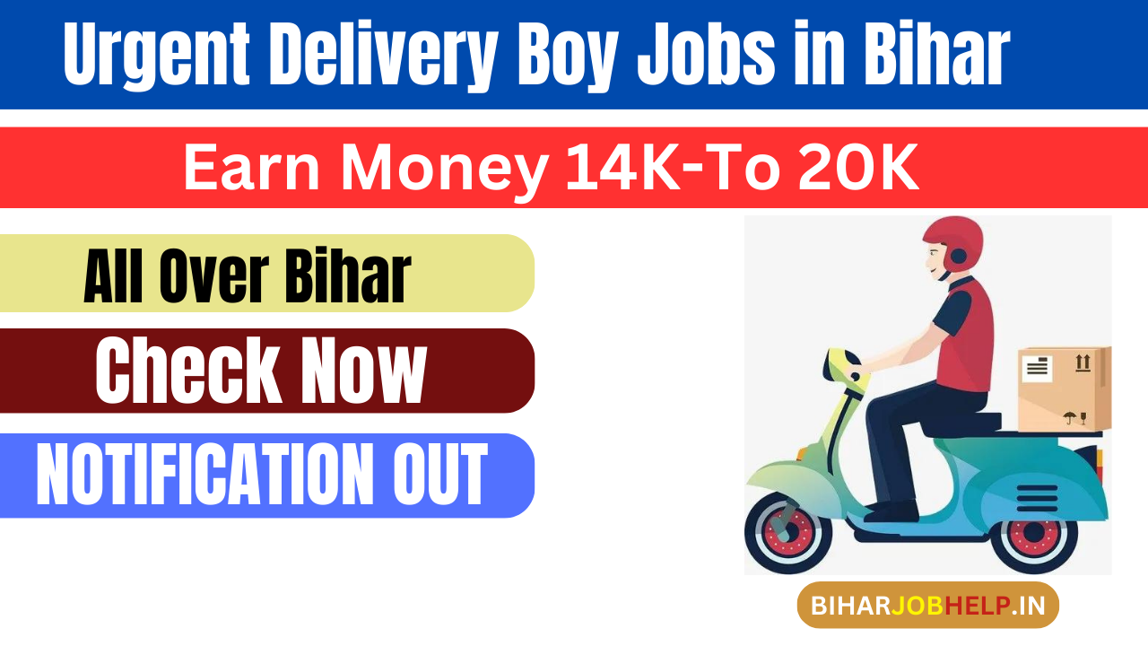 Urgent Delivery Boy Jobs in Bihar