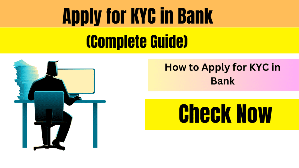 How to Apply for KYC in Bank