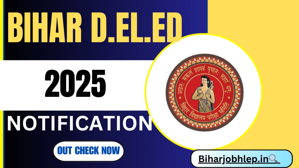 Bihar D.El.Ed Entrance Exam 2025 Official Website, Notification Out, Online Registration Link Here.