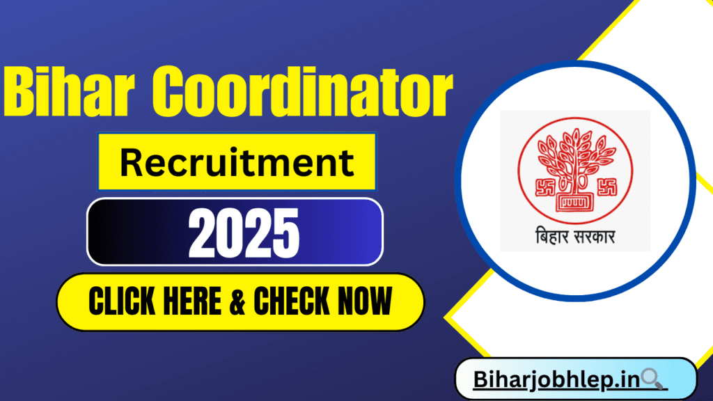 Bihar Coordinator Vacancy 2025 Notification