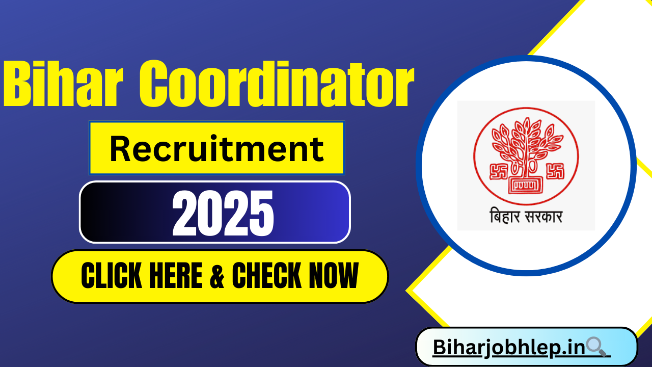 Bihar Coordinator Vacancy 2025 Notification