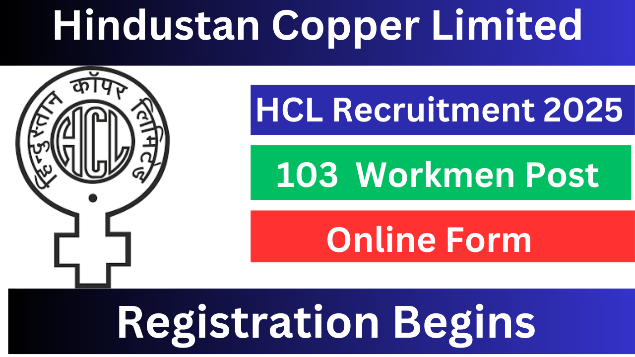 HCL Apprentice Recruitment: Hindustan Copper Limited Recruitment 2025: 103 Workmen Posts के लिए आवेदन करें!