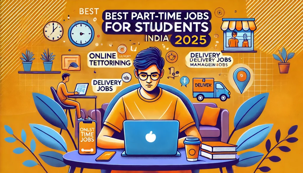 Best Part-Time Jobs for Students in India 2025