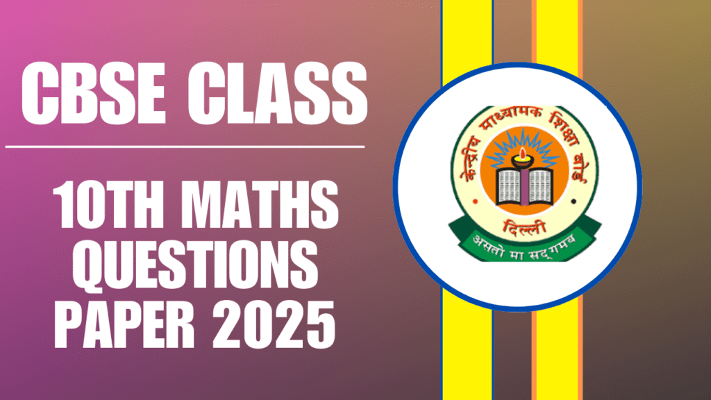 CBSE class 10 Maths Question Paper 2025