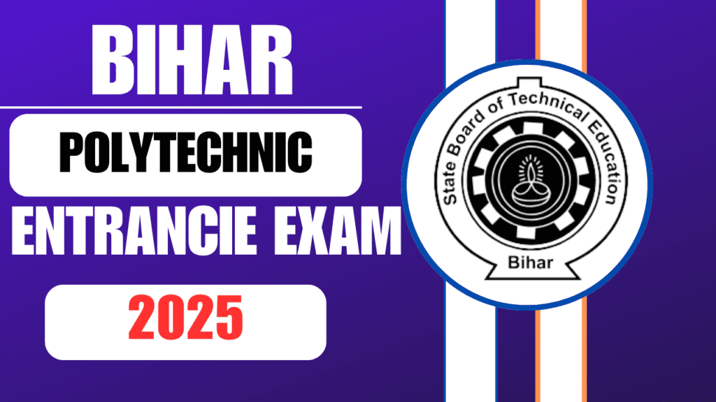 Bihar Polytechnic Entrance Exam 2025