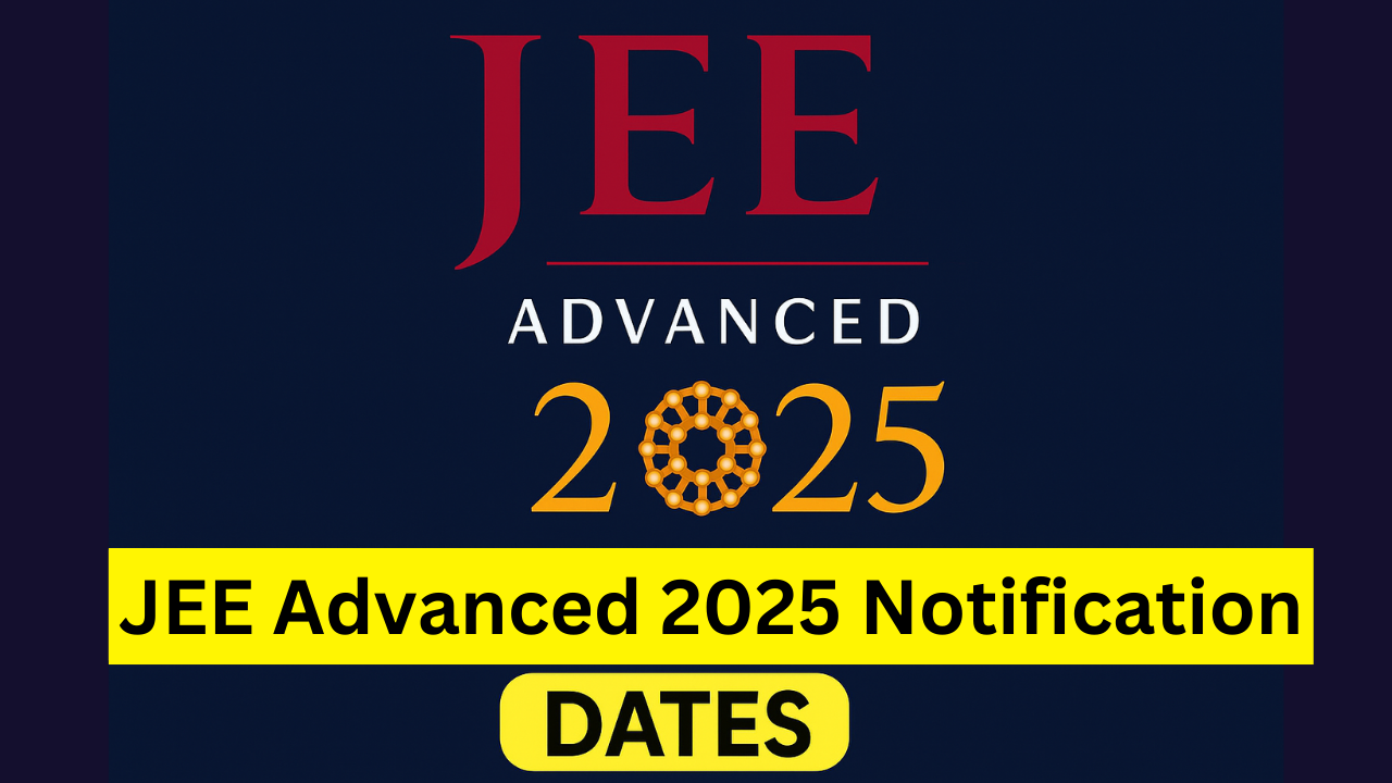 JEE Advanced 2025 Notification