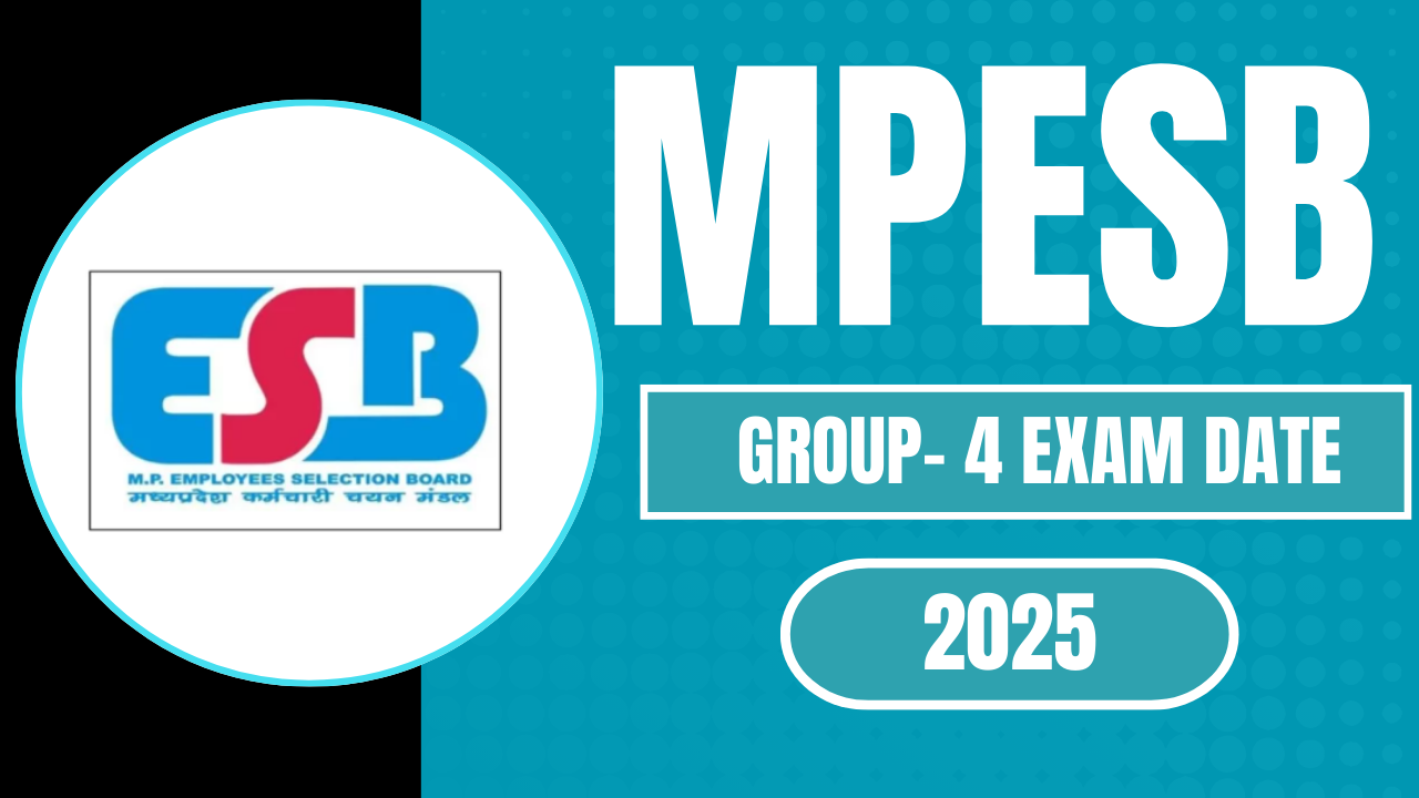 MPESB Group-4 Exam Date 2025: Admit Card जल्द होगा जारी, esb.mp.gov.in पर करें चेक