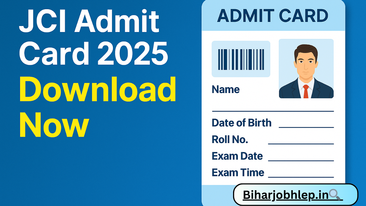 JCI Admit Card 2025 @Bihar help.n